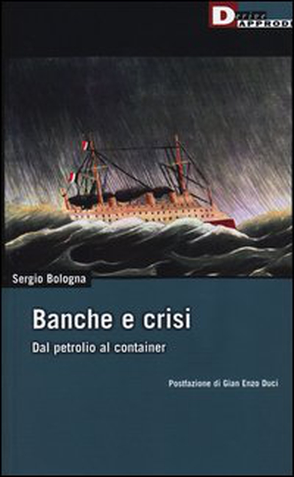 Banche e crisi. Dal petrolio al container - Librerie.coop Banche e crisi. Dal petrolio al container - Librerie.coop