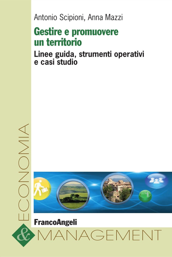 Gestire e promuovere un territorio. Linee guida, strumenti operativi e casi studio - Librerie.coop Gestire e promuovere un territorio. Linee guida, strumenti operativi e casi studio - Librerie.coop