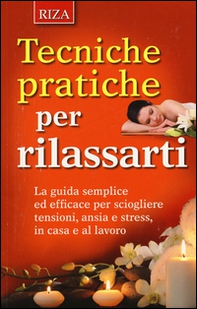 Tecniche pratiche per rilassarti - Librerie.coop