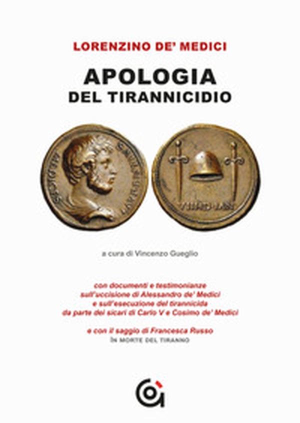 Lorenzino e l'Apologia del tirannicidio - Librerie.coop Lorenzino e l'Apologia del tirannicidio - Librerie.coop