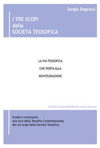 I tre scopi della società teosofica. La via teosofica che porta alla reintegrazione - Librerie.coop I tre scopi della società teosofica. La via teosofica che porta alla reintegrazione - Librerie.coop