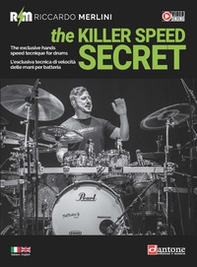 The killer speed secret. L'esclusiva tecnica di velocità delle mani per batteria-The exclusive hands speed technique for drums - Librerie.coop The killer speed secret. L'esclusiva tecnica di velocità delle mani per batteria-The exclusive hands speed technique for drums - Librerie.coop
