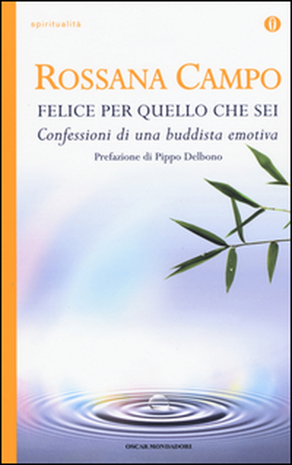 Felice per quello che sei. Confessioni di una buddhista emotiva - Librerie.coop Felice per quello che sei. Confessioni di una buddhista emotiva - Librerie.coop