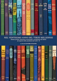 Nel ventesimo anno del terzo millennio. Sistemi politici, istituzioni economiche e produzione del diritto al cospetto della pandemia da Covid - 19 - Librerie.coop