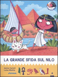La grande sfida sul Nilo. All'ombra delle piramidi - Librerie.coop La grande sfida sul Nilo. All'ombra delle piramidi - Librerie.coop
