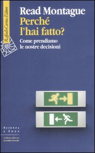 Perché l'hai fatto? Come prendiamo le nostre decisioni - Librerie.coop