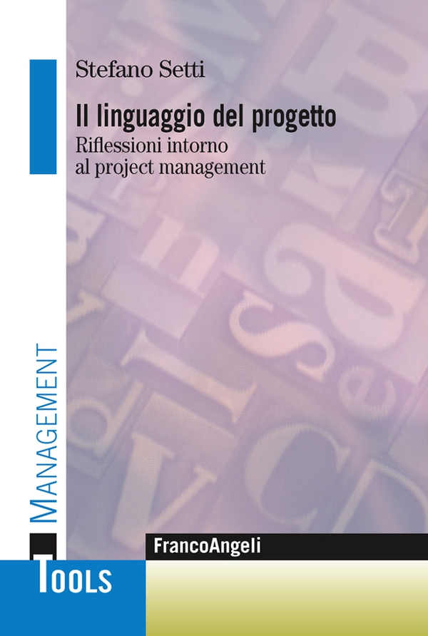 Il linguaggio del progetto. Riflessioni intorno al project management - Librerie.coop Il linguaggio del progetto. Riflessioni intorno al project management - Librerie.coop