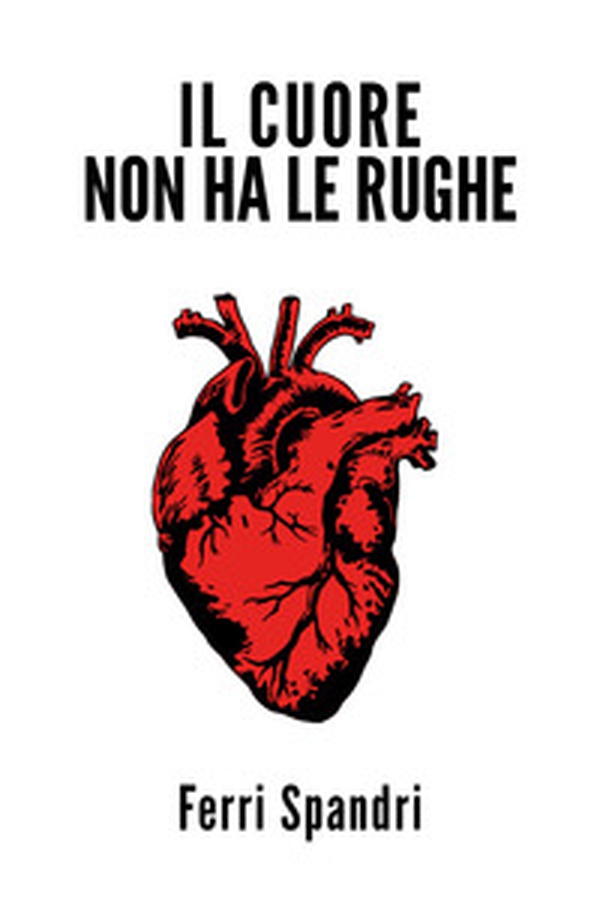 Il cuore non ha le rughe - Librerie.coop Il cuore non ha le rughe - Librerie.coop
