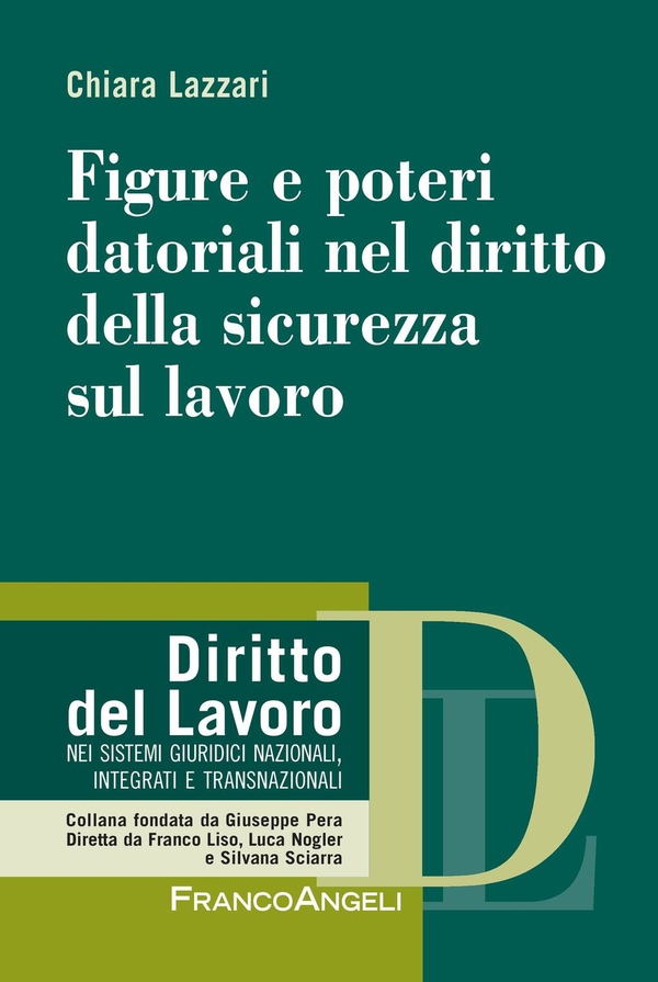 Figure e poteri datoriali nel diritto della sicurezza sul lavoro - Librerie.coop Figure e poteri datoriali nel diritto della sicurezza sul lavoro - Librerie.coop