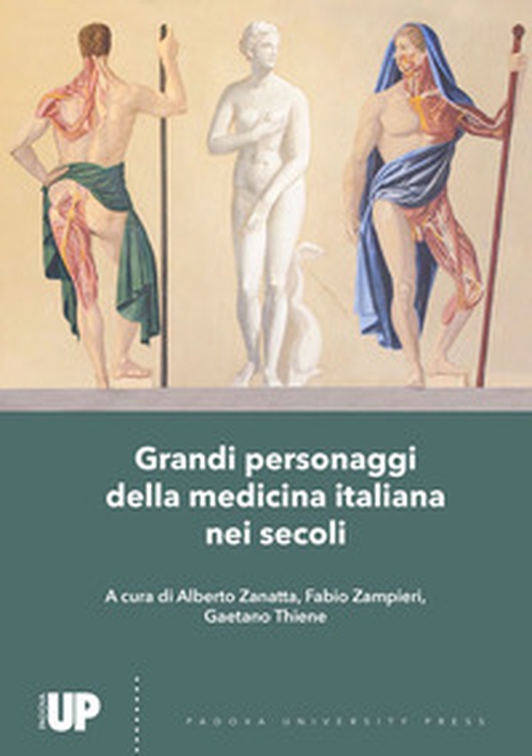 Grandi personaggi della medicina italiana nei secoli - Librerie.coop