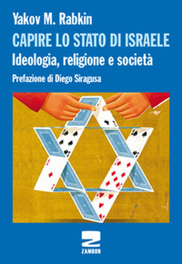 Capire lo stato di Israele. Ideologia, religione e società - Librerie.coop Capire lo stato di Israele. Ideologia, religione e società - Librerie.coop