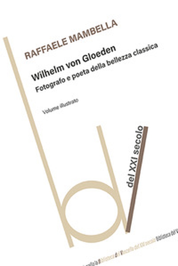 Wilhelm von Gloeden. Fotografo e poeta della bellezza classica - Librerie.coop