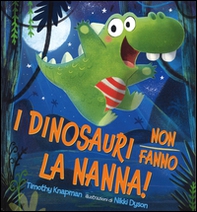 I dinosauri non fanno la nanna! - Librerie.coop