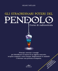 Gli straordinari poteri del pendolo. Corso di radioestesia - Librerie.coop