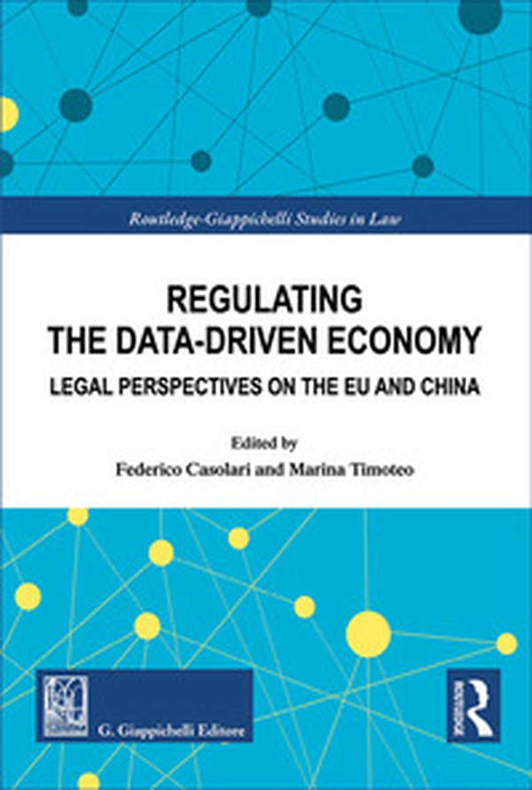 Regulating the data-driven economy. Legal perspectives on the EU and China - Librerie.coop