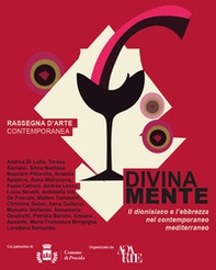 Divinamente: il dionisiaco e l'ebbrezza nel contemporaneo mediterraneo. Rassegna d'arte contemporanea a Palazzo D'Avalos, Procida - Librerie.coop