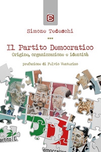 Il Partito Democratico. Origine, organizzazione e identità - Librerie.coop