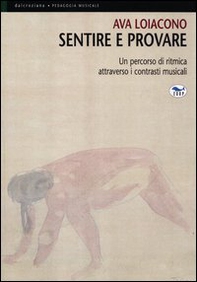 Sentire e provare. Un percorso di ritmica attraverso i contrasti musicali - Librerie.coop Sentire e provare. Un percorso di ritmica attraverso i contrasti musicali - Librerie.coop
