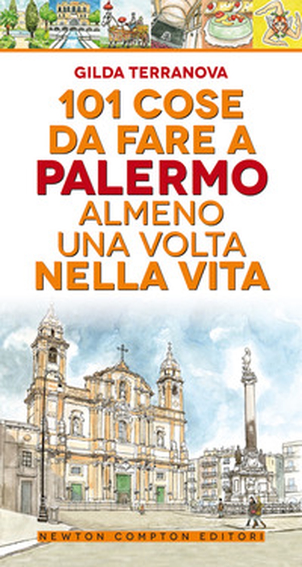 101 cose da fare a Palermo almeno una volta nella vita - Librerie.coop 101 cose da fare a Palermo almeno una volta nella vita - Librerie.coop