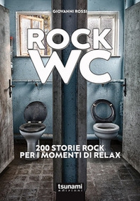 Rock wc. 200 storie rock per i momenti di relax - Librerie.coop