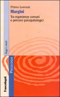 Margini. Tra esperienze comuni e percorsi psicopatologici - Librerie.coop Margini. Tra esperienze comuni e percorsi psicopatologici - Librerie.coop