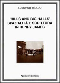 Hills and big halls. Spazialità e scrittura in Henry James - Librerie.coop