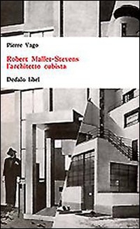 Robert Mallet-Stevens l'architetto cubista - Librerie.coop Robert Mallet-Stevens l'architetto cubista - Librerie.coop