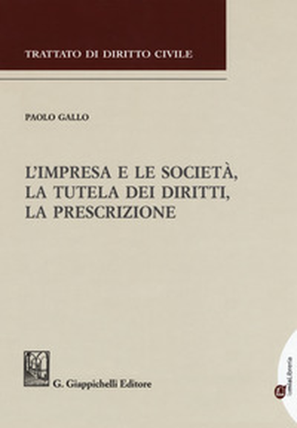 L'impresa e le società, la tutela dei diritti, la prescrizione - Librerie.coop L'impresa e le società, la tutela dei diritti, la prescrizione - Librerie.coop