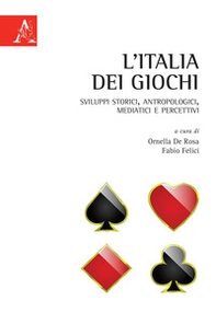 L'Italia dei giochi. Sviluppi storici, antropologici, mediatici e percettivi - Librerie.coop