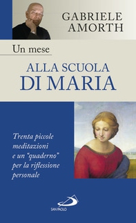 Un mese alla scuola di Maria. Trenta piccole meditazioni e un "quaderno" per la riflessione personale - Librerie.coop