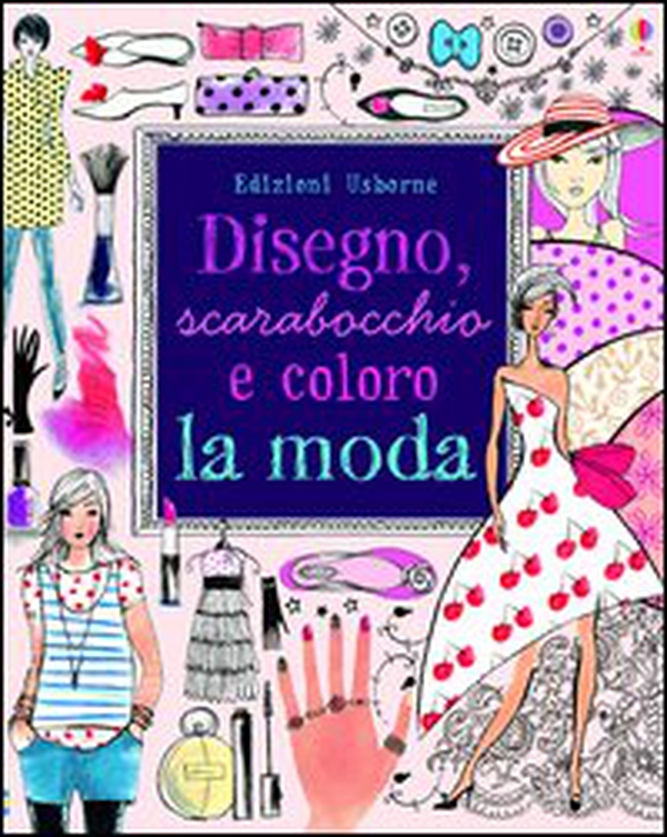 Disegno, scarabocchio e coloro la moda - Librerie.coop Disegno, scarabocchio e coloro la moda - Librerie.coop
