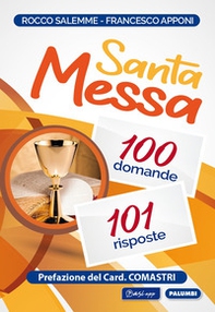 Santa messa. 100 domande, 101 risposte - Librerie.coop