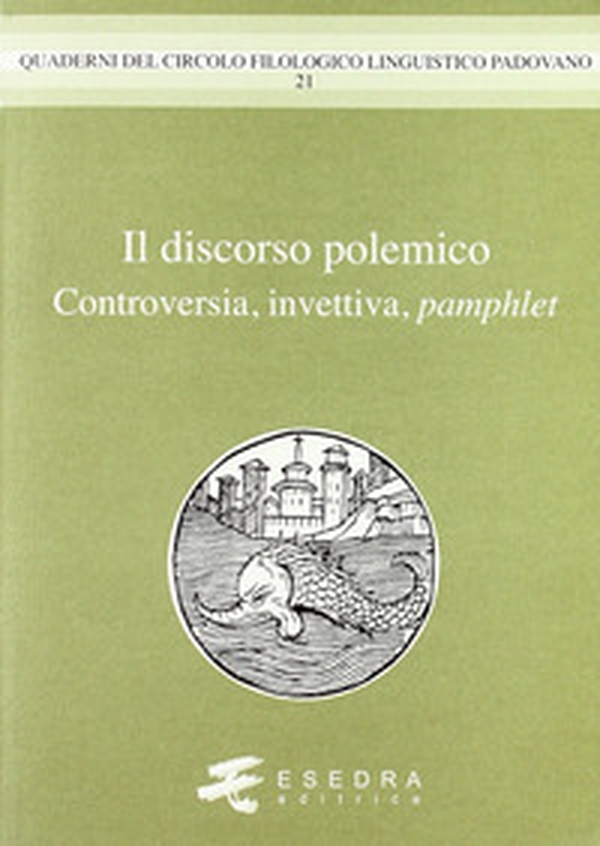 Il discorso polemico. Controversia, invettiva, pamphlet - Librerie.coop Il discorso polemico. Controversia, invettiva, pamphlet - Librerie.coop