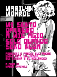 Mi sento davvero a mio agio solo quando sono nuda. Pensieri e parole sull'amore, sulla vita, sul sesso, sul cinema e su Hollywoo - Librerie.coop Mi sento davvero a mio agio solo quando sono nuda. Pensieri e parole sull'amore, sulla vita, sul sesso, sul cinema e su Hollywoo - Librerie.coop