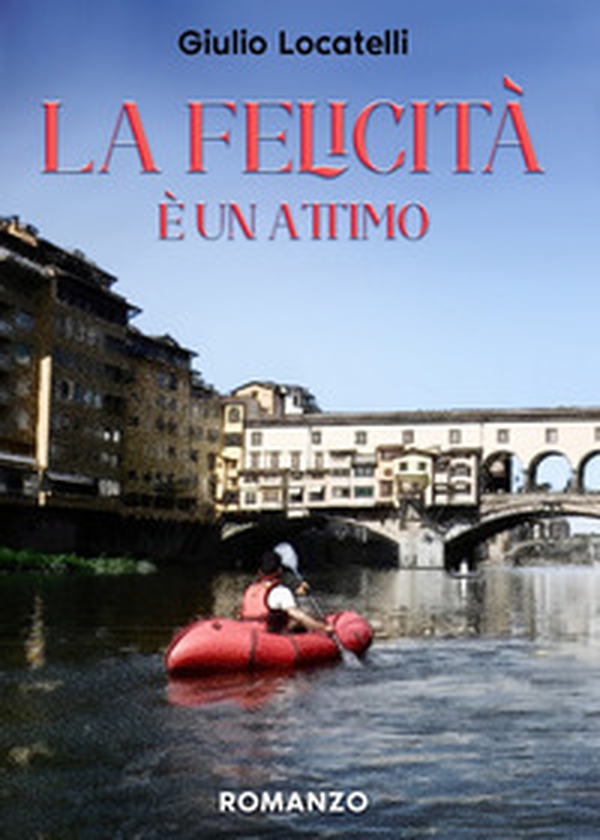 La felicità è un attimo - Librerie.coop La felicità è un attimo - Librerie.coop