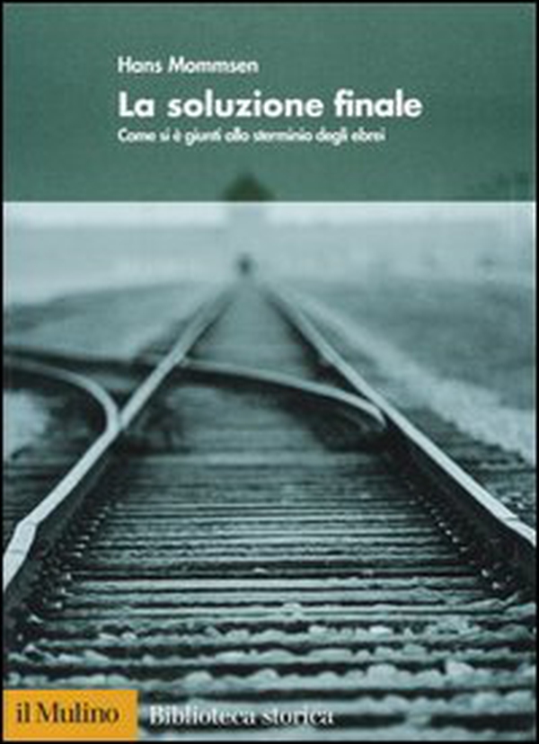 La soluzione finale. Come si è giunti allo sterminio degli ebrei - Librerie.coop La soluzione finale. Come si è giunti allo sterminio degli ebrei - Librerie.coop