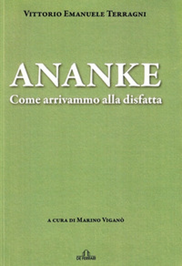 Ananke. Come arrivammo alla disfatta - Librerie.coop Ananke. Come arrivammo alla disfatta - Librerie.coop