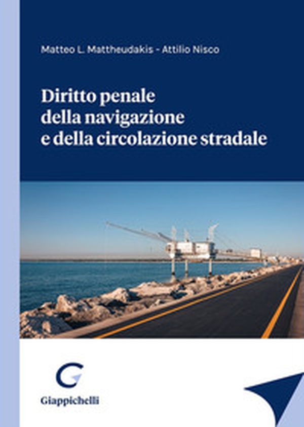 Diritto penale della navigazione e della circolazione stradale - Librerie.coop Diritto penale della navigazione e della circolazione stradale - Librerie.coop