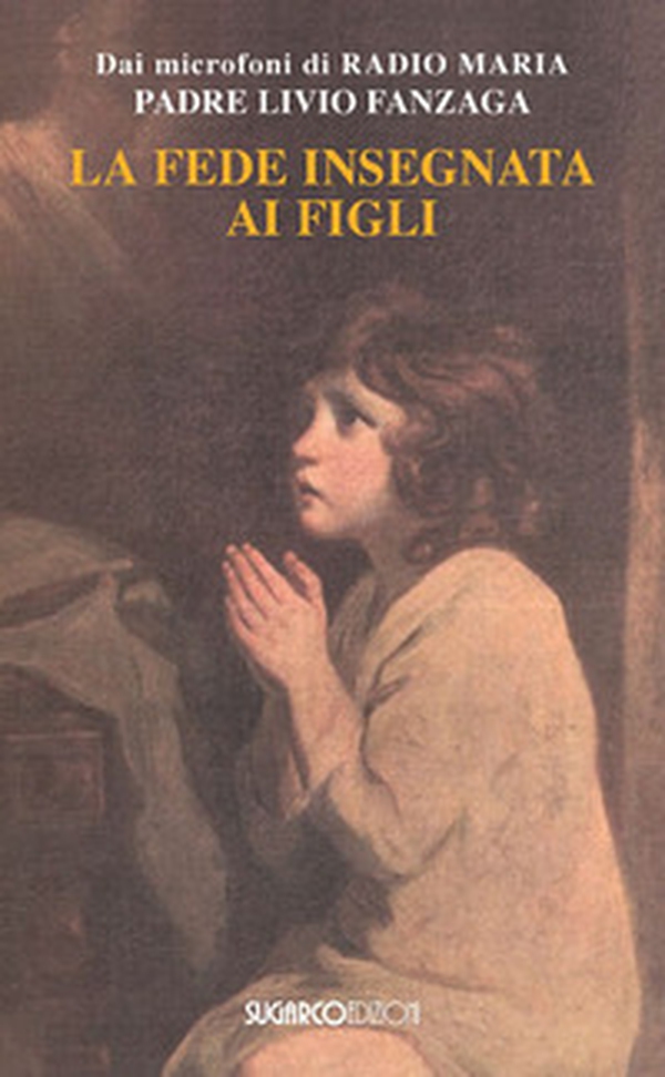 La fede insegnata ai figli - Librerie.coop