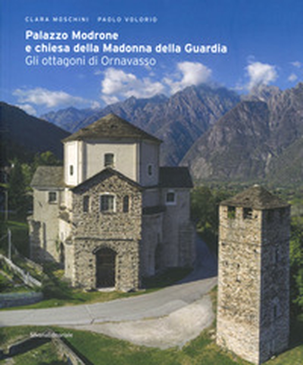 Palazzo Modrone e chiesa della Madonna della Guardia. Gli ottagoni di Ornavasso - Librerie.coop Palazzo Modrone e chiesa della Madonna della Guardia. Gli ottagoni di Ornavasso - Librerie.coop