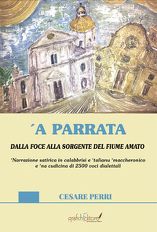 'A parrata. Dalla foce alla sorgente del fiume Amato - Librerie.coop 'A parrata. Dalla foce alla sorgente del fiume Amato - Librerie.coop