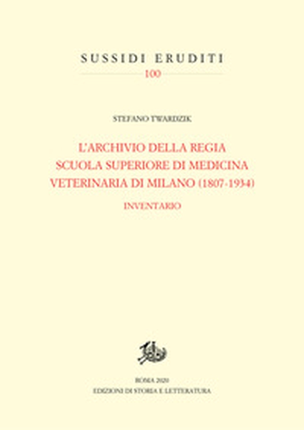 Archivio della Regia Scuola superiore di medicina veterinaria di Milano (1807-1934). Inventario - Librerie.coop Archivio della Regia Scuola superiore di medicina veterinaria di Milano (1807-1934). Inventario - Librerie.coop