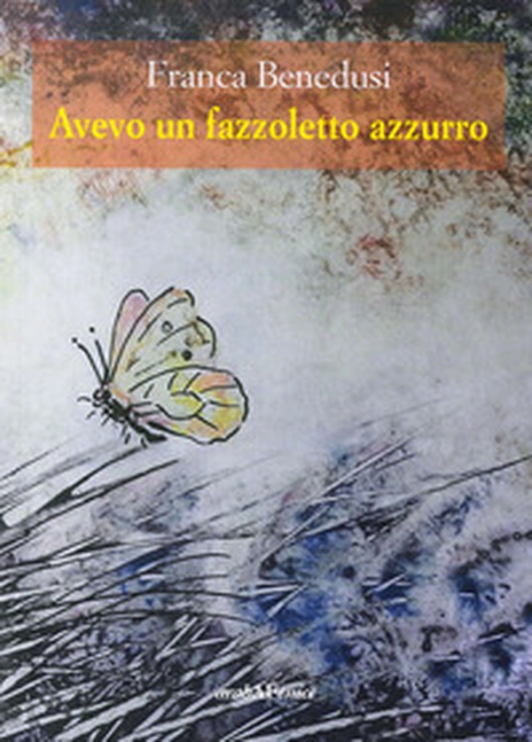 Avevo un fazzoletto azzurro - Librerie.coop Avevo un fazzoletto azzurro - Librerie.coop