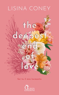 The Deepest End of Love. Sei tu il mio tormento - Librerie.coop