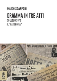 Dramma in tre atti. 30 luglio 1975. Il «caso Hoffa» - Librerie.coop