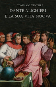 Dante Alighieri e la sua Vita Nuova - Librerie.coop