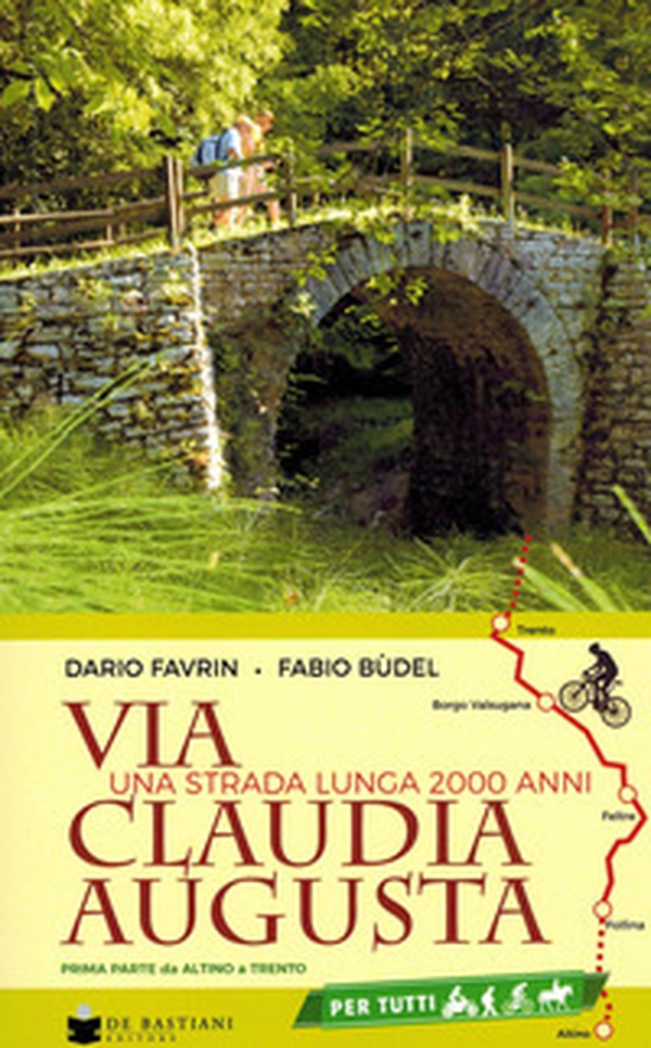 Via Claudia Augusta. Una strada lunga 2000 anni. Prima parte. Da Altino a Trento - Librerie.coop Via Claudia Augusta. Una strada lunga 2000 anni. Prima parte. Da Altino a Trento - Librerie.coop