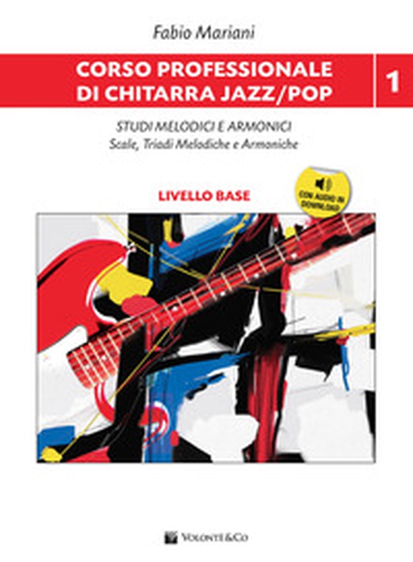 Corso professionale di chitarra jazz/pop - Vol. 1 - Librerie.coop Corso professionale di chitarra jazz/pop - Vol. 1 - Librerie.coop