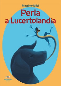 Perla a Lucertolandia. Lucertolandia - Librerie.coop