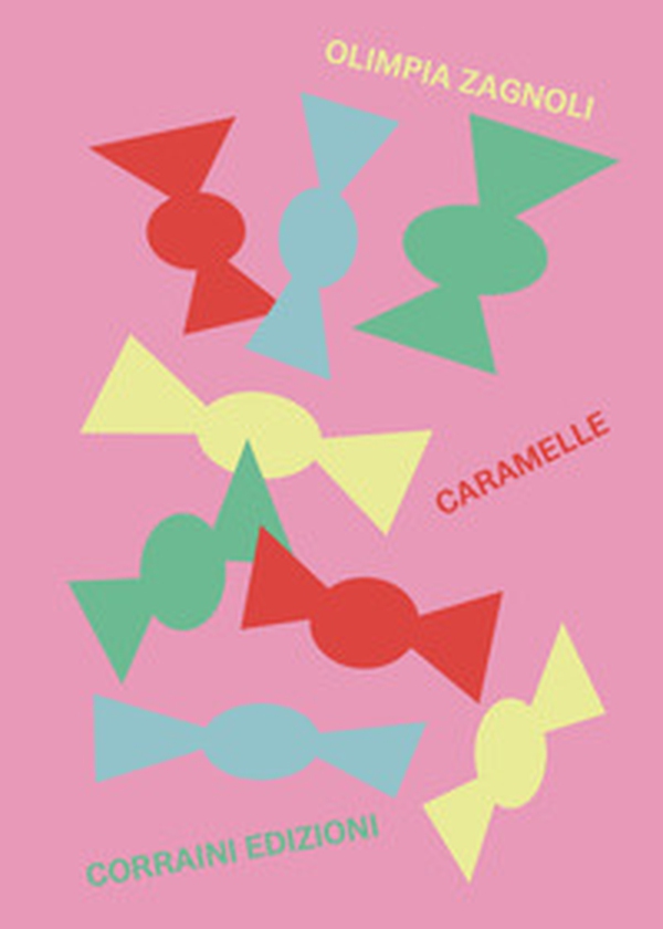 Caramelle. Archivio personale di caramelle italiane - Librerie.coop Caramelle. Archivio personale di caramelle italiane - Librerie.coop